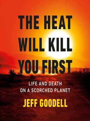 cover image of The Heat Will Kill You First